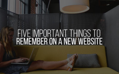 5 Important Things to Remember on a New Website
